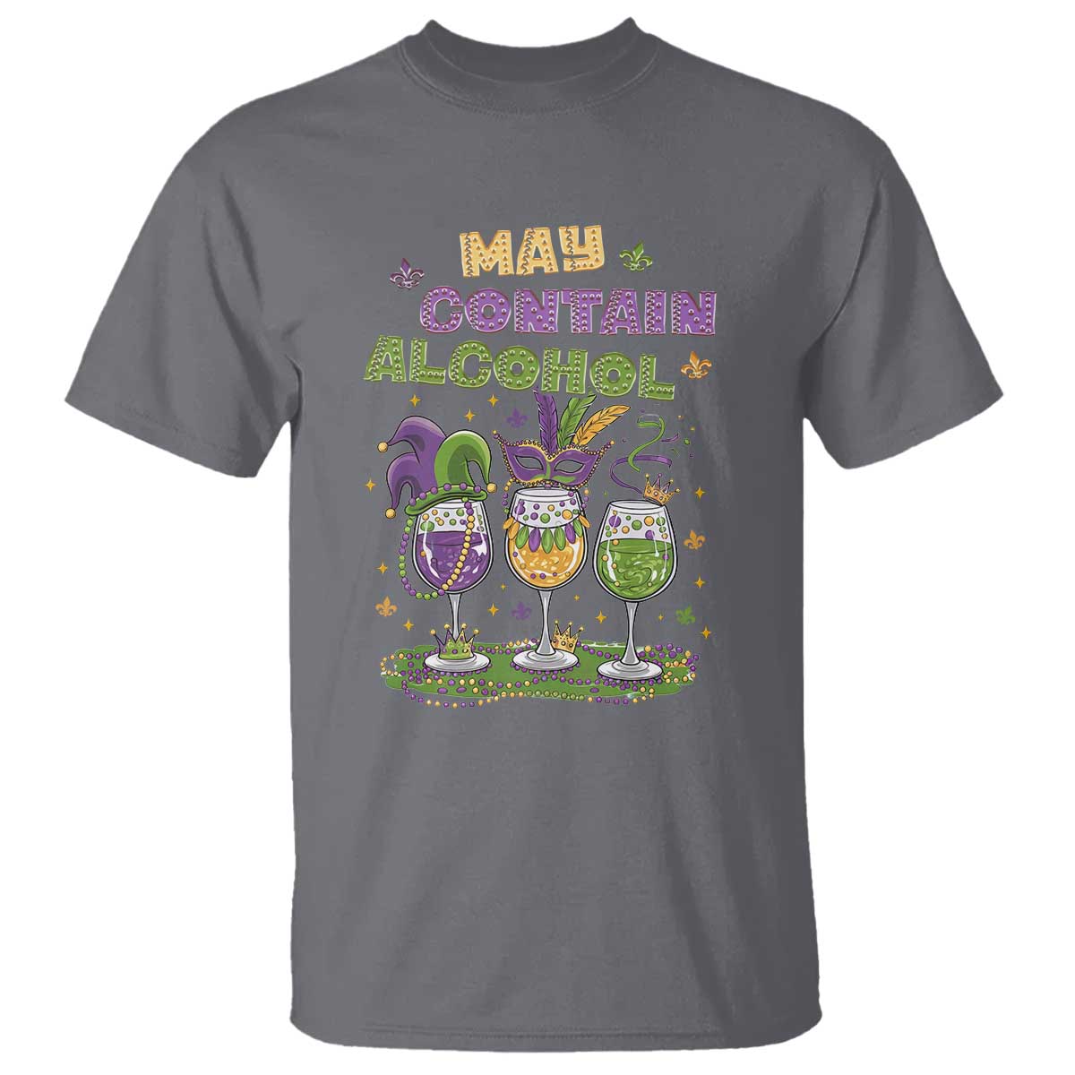 Funny Mardi Gras Drinking Team T Shirt May Contain Alcohol Fat Tuesday Party TS09 Charcoal Print Your Wear