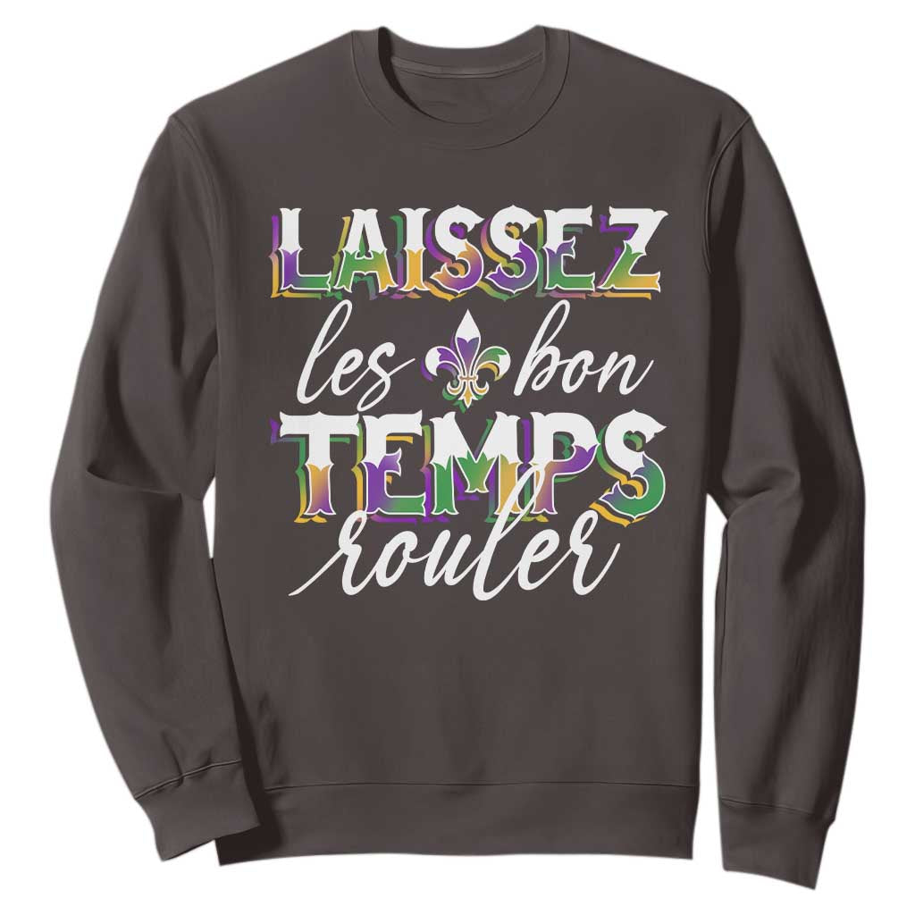 Mardi Gras Sweatshirt Laissez Les Bon Temps Rouler TS09 Dark Chocolate Print Your Wear