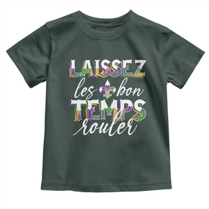 Mardi Gras Toddler T Shirt Laissez Les Bon Temps Rouler TS09 Dark Forest Green Print Your Wear
