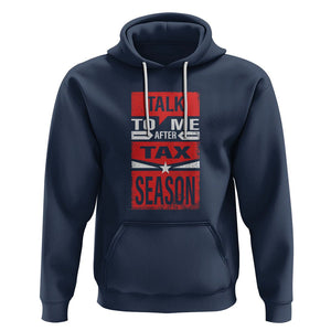 Funny Accountant Hoodie Talk To Me After Tax Season TS09 Navy Printyourwear