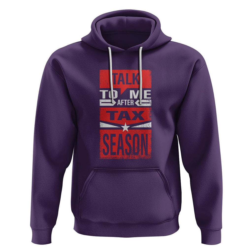 Funny Accountant Hoodie Talk To Me After Tax Season TS09 Purple Printyourwear