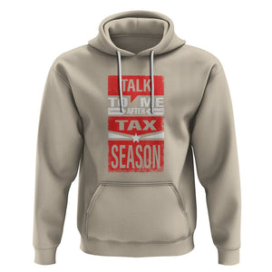 Funny Accountant Hoodie Talk To Me After Tax Season TS09 Sand Printyourwear