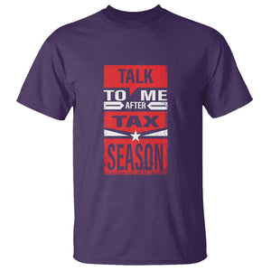 Funny Accountant T Shirt Talk To Me After Tax Season TS09 Purple Printyourwear