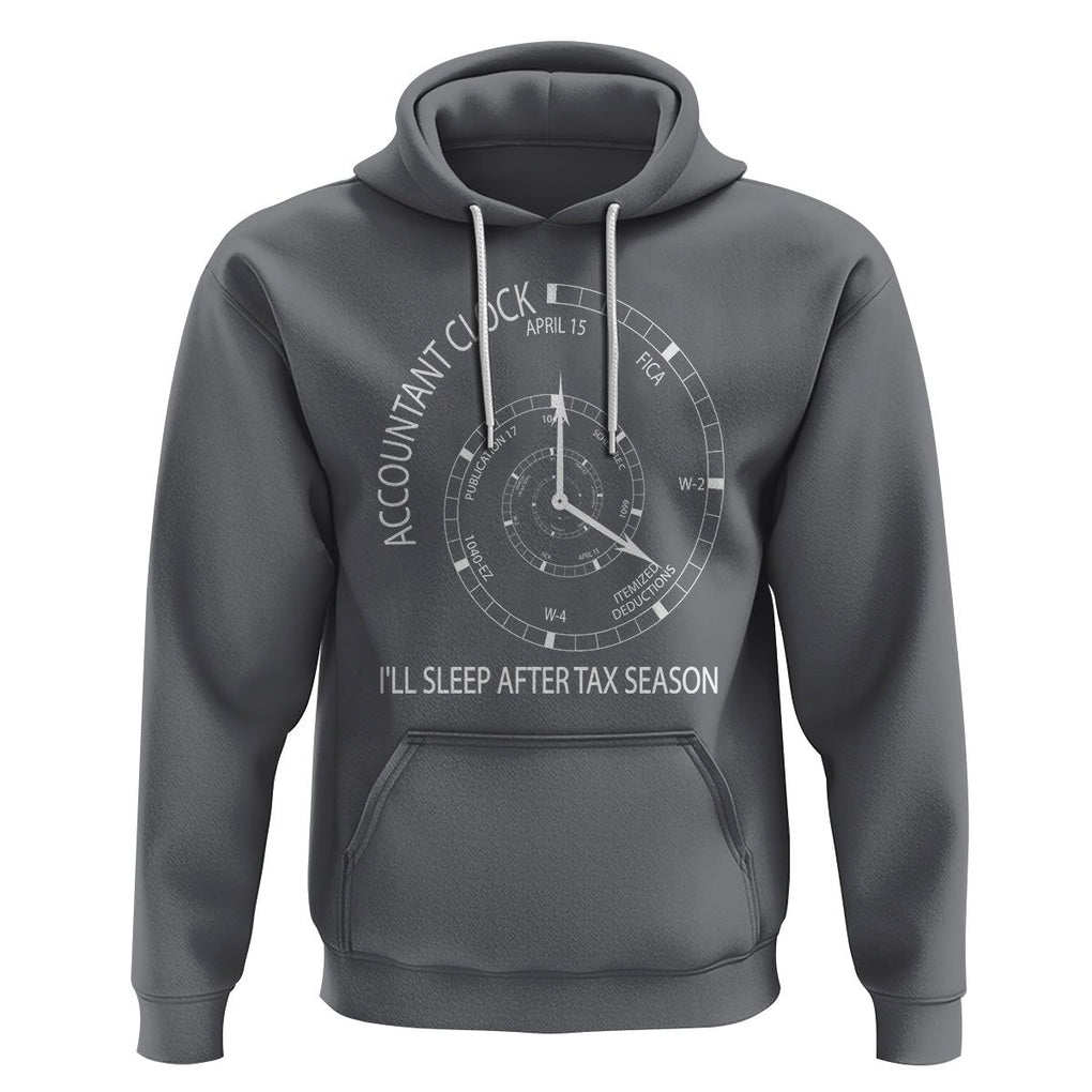 Funny Accountant Clock Hoodie I'll Sleep After Tax Season TS09 Charcoal Printyourwear