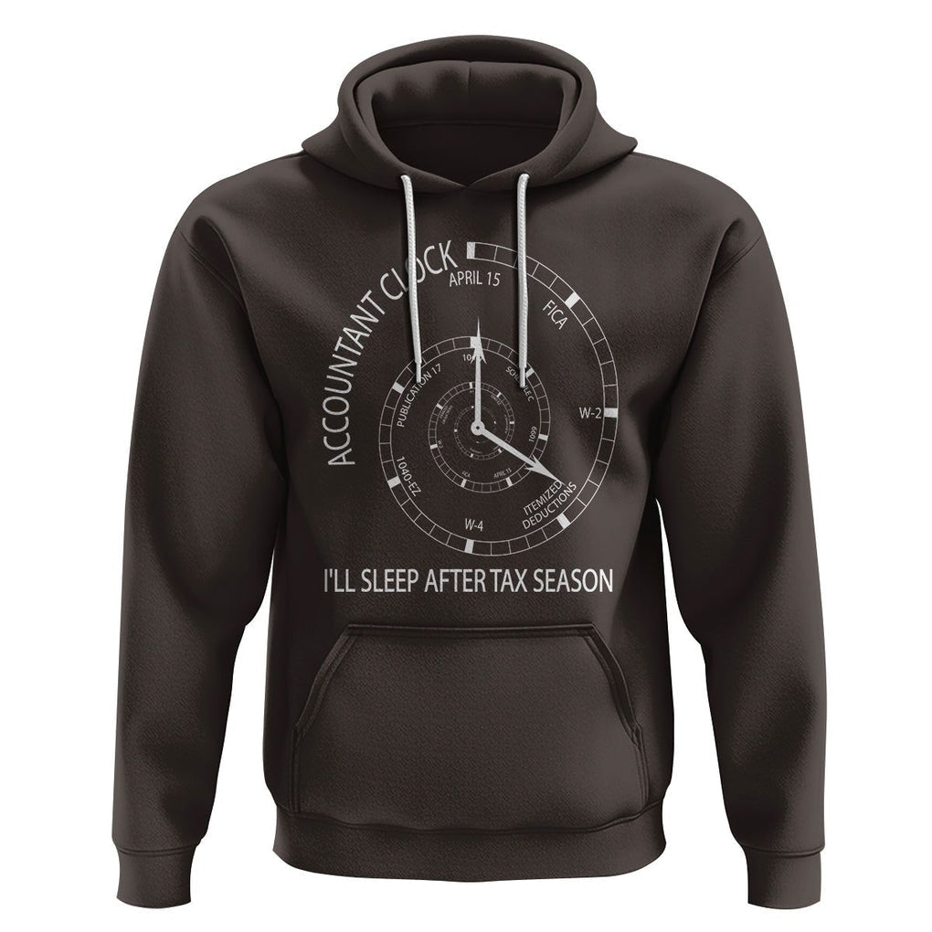 Funny Accountant Clock Hoodie I'll Sleep After Tax Season TS09 Dark Chocolate Printyourwear