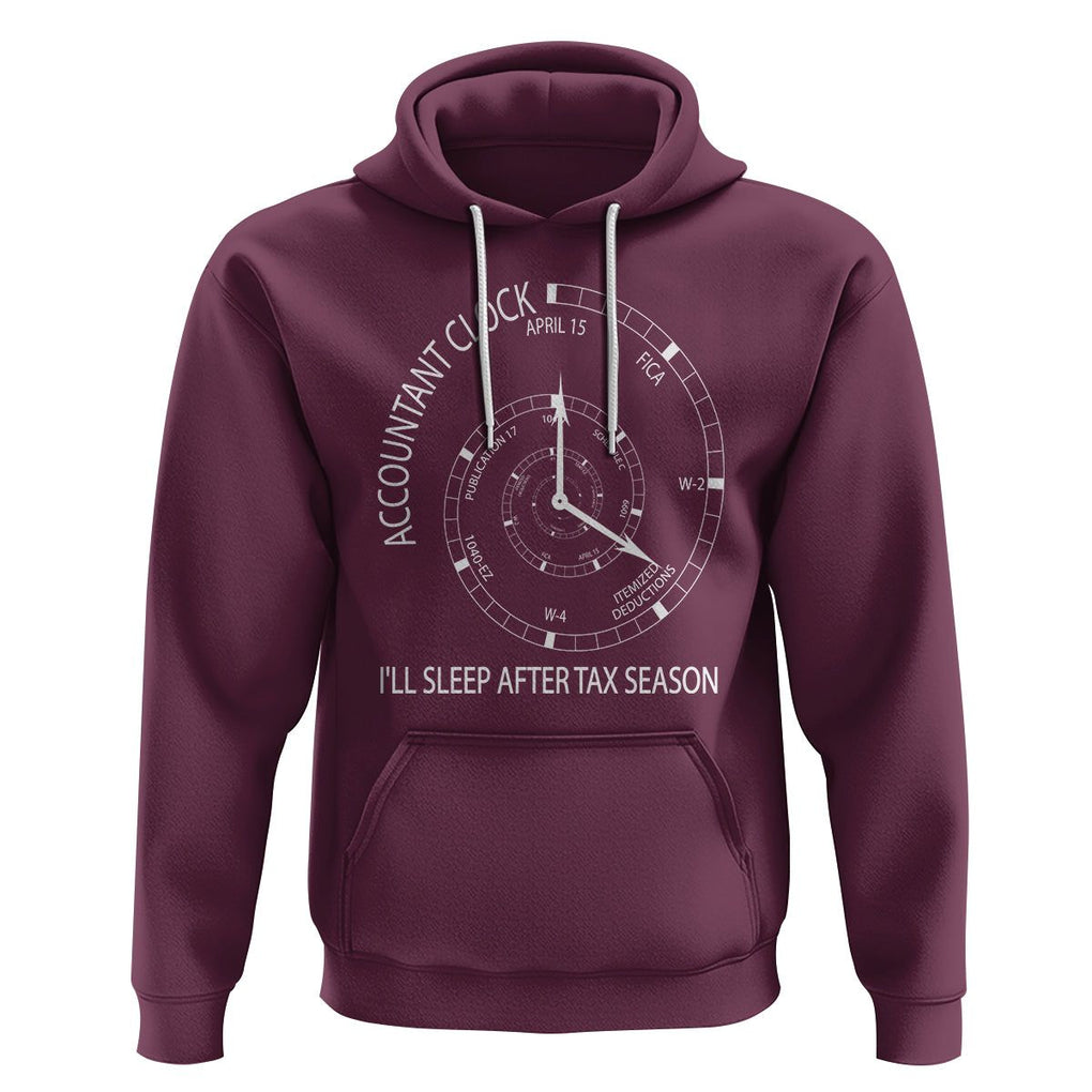 Funny Accountant Clock Hoodie I'll Sleep After Tax Season TS09 Maroon Printyourwear