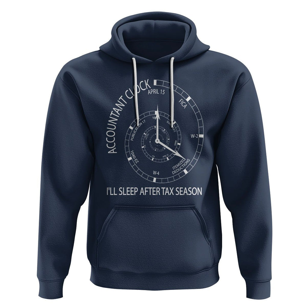 Funny Accountant Clock Hoodie I'll Sleep After Tax Season TS09 Navy Printyourwear