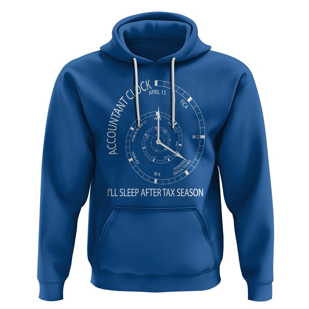 Funny Accountant Clock Hoodie I'll Sleep After Tax Season TS09 Royal Blue Printyourwear