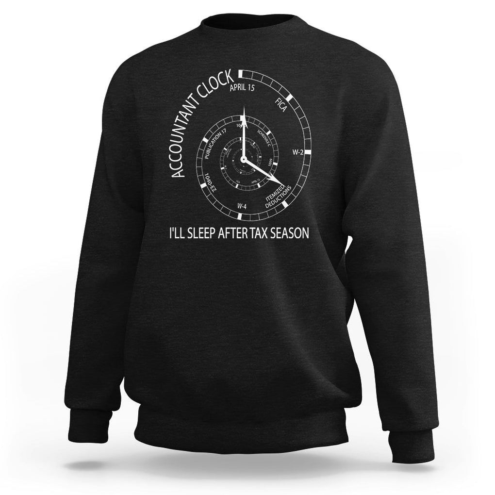 Funny Accountant Clock Sweatshirt I'll Sleep After Tax Season TS09 Black Printyourwear