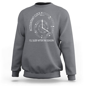 Funny Accountant Clock Sweatshirt I'll Sleep After Tax Season TS09 Charcoal Printyourwear