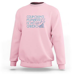 Funny Accountant Sweatshirt Crunching Numbers Is My Cardio TS09 Light Pink Printyourwear