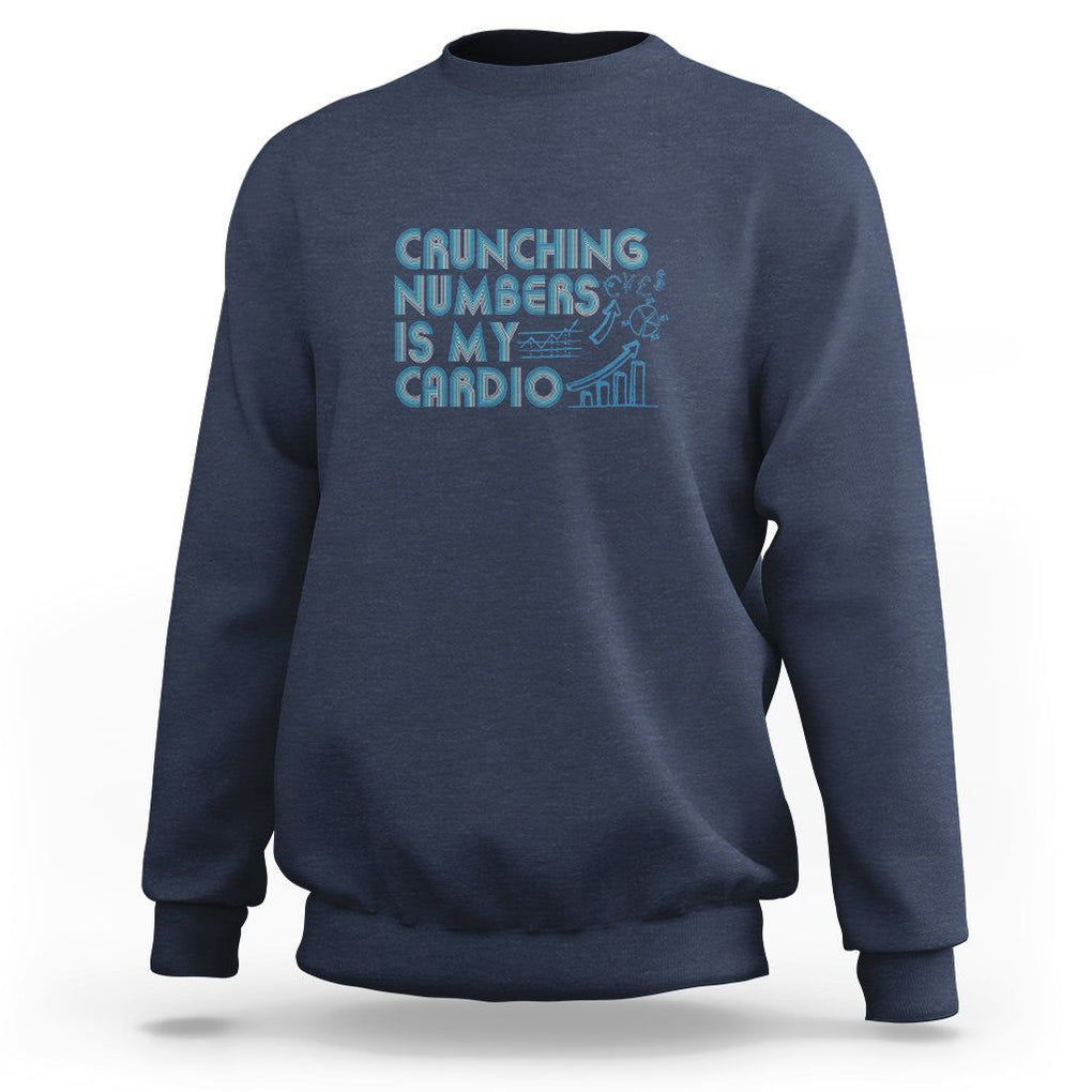 Funny Accountant Sweatshirt Crunching Numbers Is My Cardio TS09 Navy Printyourwear