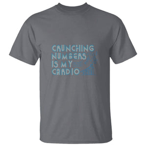 Funny Accountant T Shirt Crunching Numbers Is My Cardio TS09 Charcoal Printyourwear