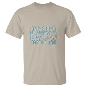 Funny Accountant T Shirt Crunching Numbers Is My Cardio TS09 Sand Printyourwear