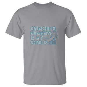 Funny Accountant T Shirt Crunching Numbers Is My Cardio TS09 Sport Gray Printyourwear