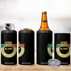 Retired Accountant 4 in 1 Can Cooler Tumbler No I Won't Do Your Taxes Retirement TS09 Print Your Wear