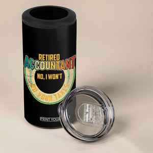 Retired Accountant 4 in 1 Can Cooler Tumbler No I Won't Do Your Taxes Retirement TS09 Print Your Wear