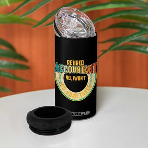 Retired Accountant 4 in 1 Can Cooler Tumbler No I Won't Do Your Taxes Retirement TS09 Print Your Wear