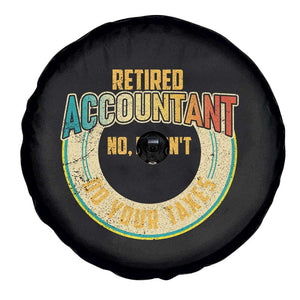 Retired Accountant Spare Tire Cover No I Won't Do Your Taxes Retirement TS09 Print Your Wear