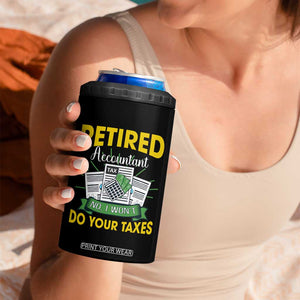 Retired Accountant 4 in 1 Can Cooler Tumbler No I Won't Do Your Taxes Funny Retirement TS09 Print Your Wear