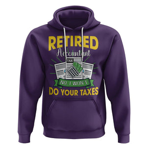 Retired Accountant Hoodie No I Won't Do Your Taxes Funny Retirement TS09 Purple Printyourwear