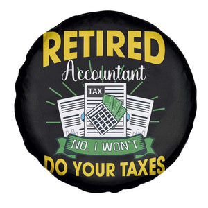 Retired Accountant Spare Tire Cover No I Won't Do Your Taxes Funny Retirement TS09 Print Your Wear