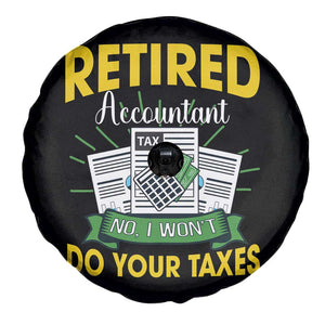 Retired Accountant Spare Tire Cover No I Won't Do Your Taxes Funny Retirement TS09 Print Your Wear