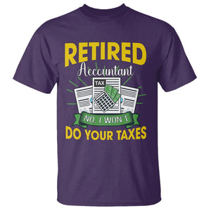 Retired Accountant T Shirt No I Won't Do Your Taxes Funny Retirement TS09 Purple Printyourwear