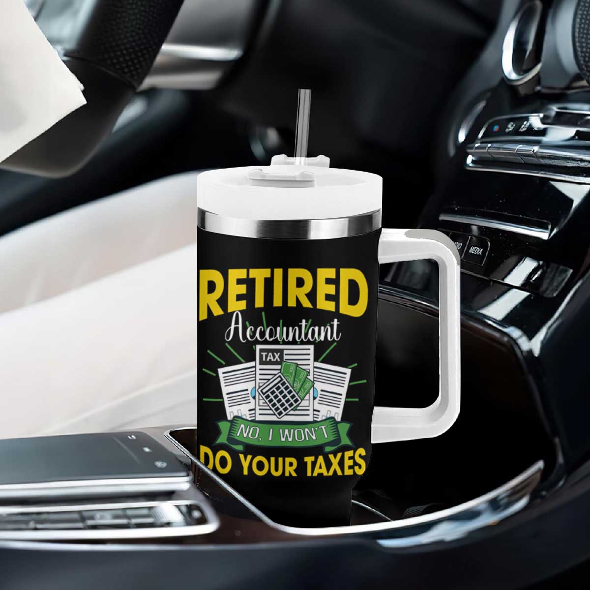 Retired Accountant Tumbler With Handle No I Won't Do Your Taxes Funny Retirement TS09 Print Your Wear