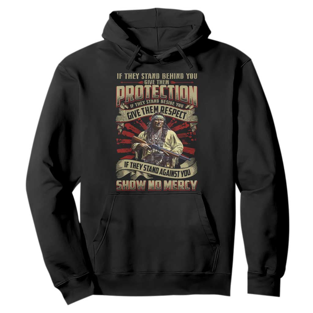 Native American Warrior Hoodie If They Stand Against You Show No Mercy TS09 Black Print Your Wear