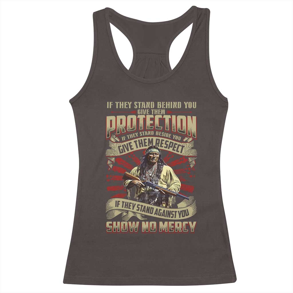 Native American Warrior Racerback Tank Top If They Stand Against You Show No Mercy TS09 Dark Chocolate Print Your Wear