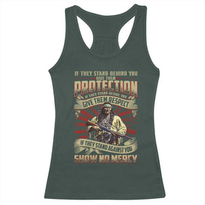 Native American Warrior Racerback Tank Top If They Stand Against You Show No Mercy TS09 Dark Forest Green Print Your Wear