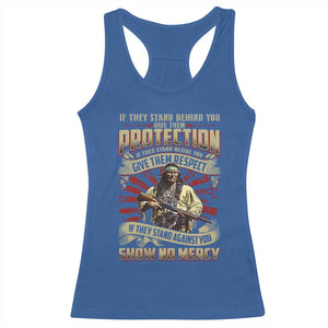 Native American Warrior Racerback Tank Top If They Stand Against You Show No Mercy TS09 Royal Blue Print Your Wear