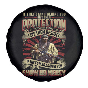 Native American Warrior Spare Tire Cover If They Stand Against You Show No Mercy TS09 Print Your Wear