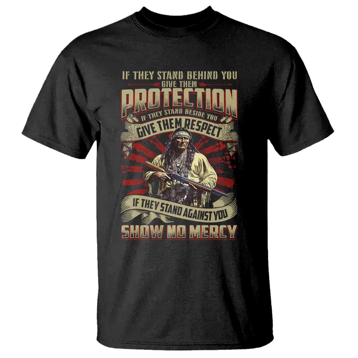 Native American Warrior T Shirt If They Stand Against You Show No Mercy TS09 Black Print Your Wear