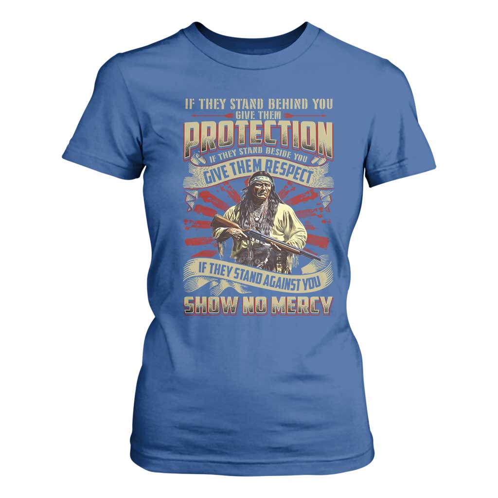 Native American Warrior T Shirt For Women If They Stand Against You Show No Mercy TS09 Royal Blue Print Your Wear