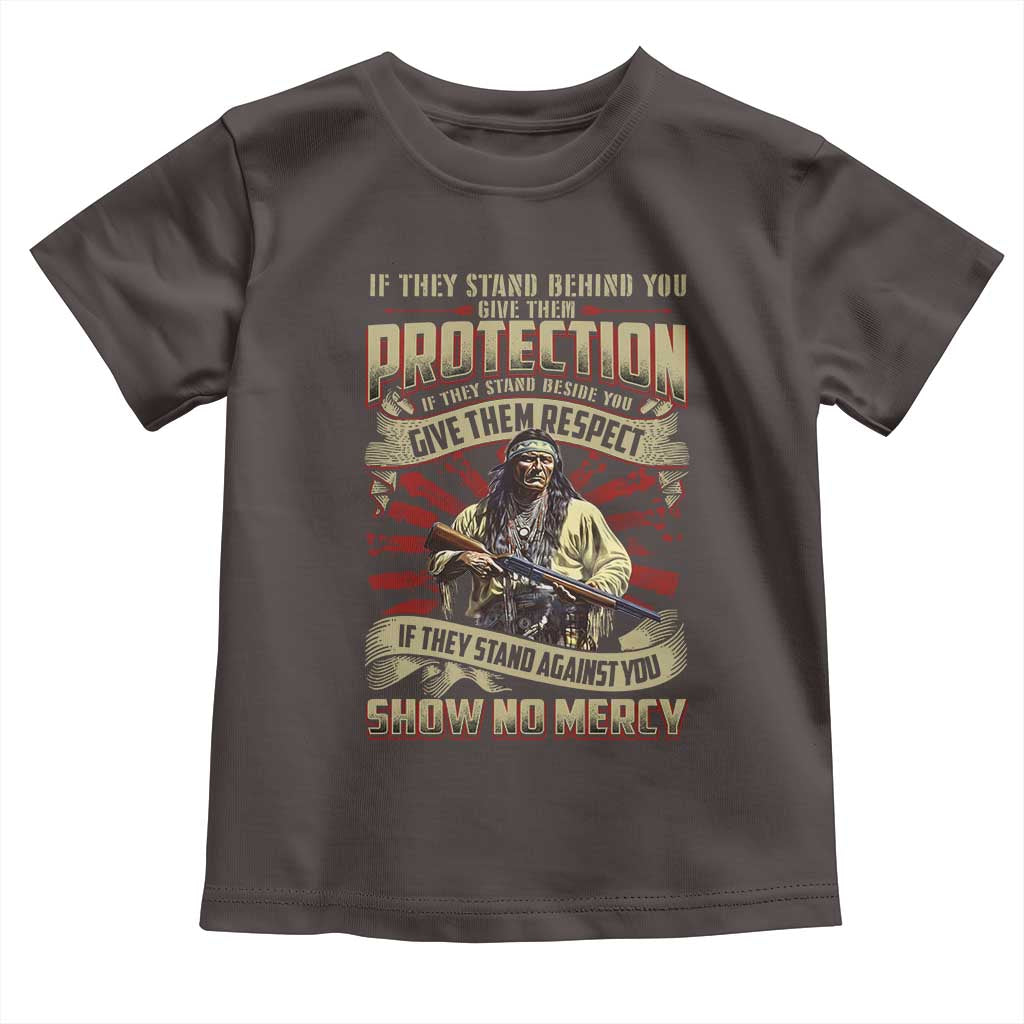 Native American Warrior Toddler T Shirt If They Stand Against You Show No Mercy TS09 Dark Chocolate Print Your Wear