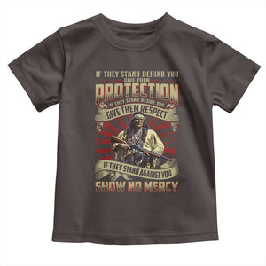 Native American Warrior Toddler T Shirt If They Stand Against You Show No Mercy TS09 Dark Chocolate Print Your Wear