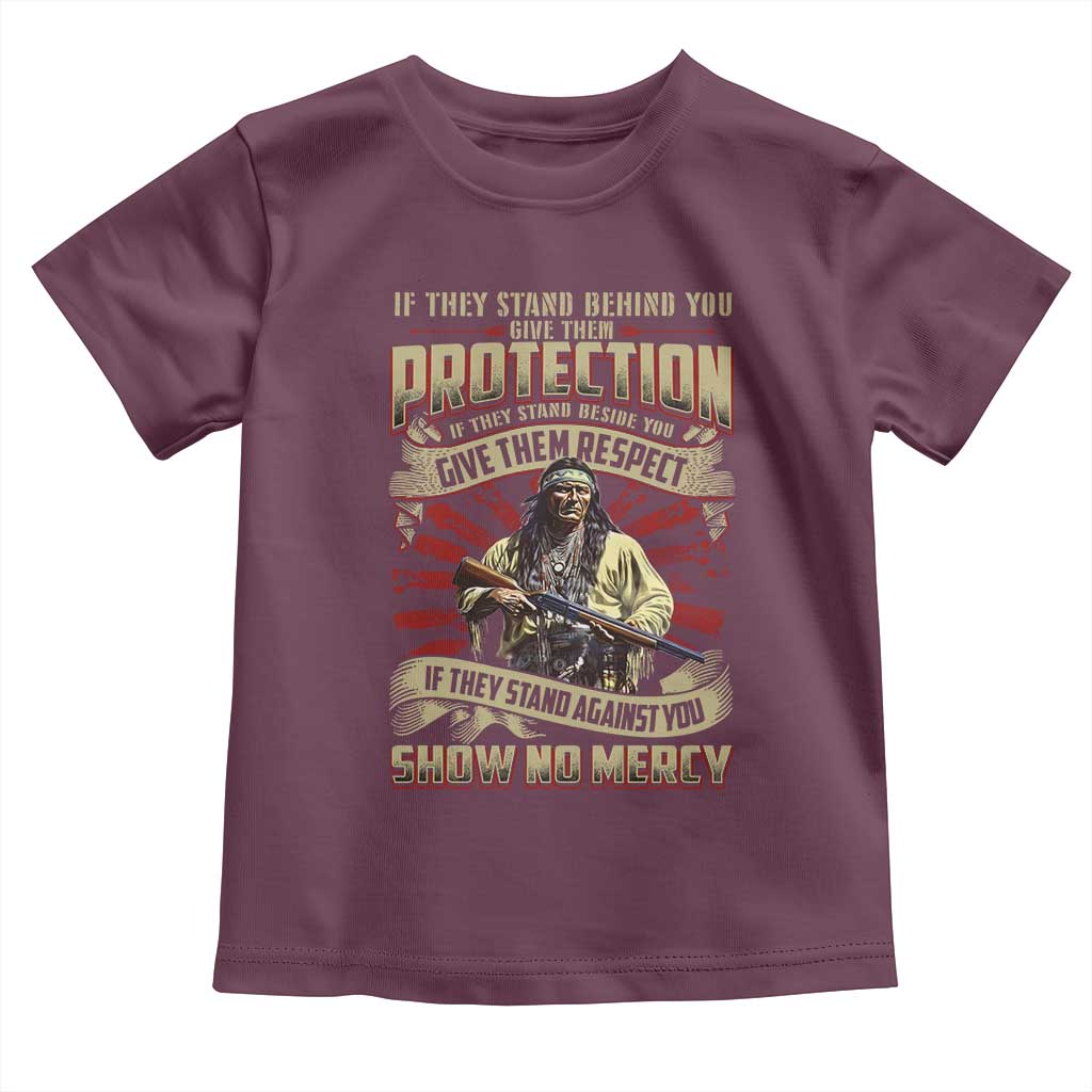 Native American Warrior Toddler T Shirt If They Stand Against You Show No Mercy TS09 Maroon Print Your Wear