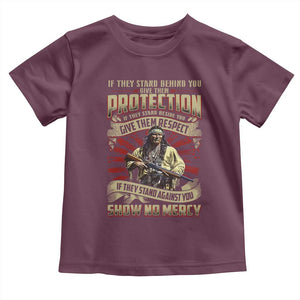 Native American Warrior Toddler T Shirt If They Stand Against You Show No Mercy TS09 Maroon Print Your Wear