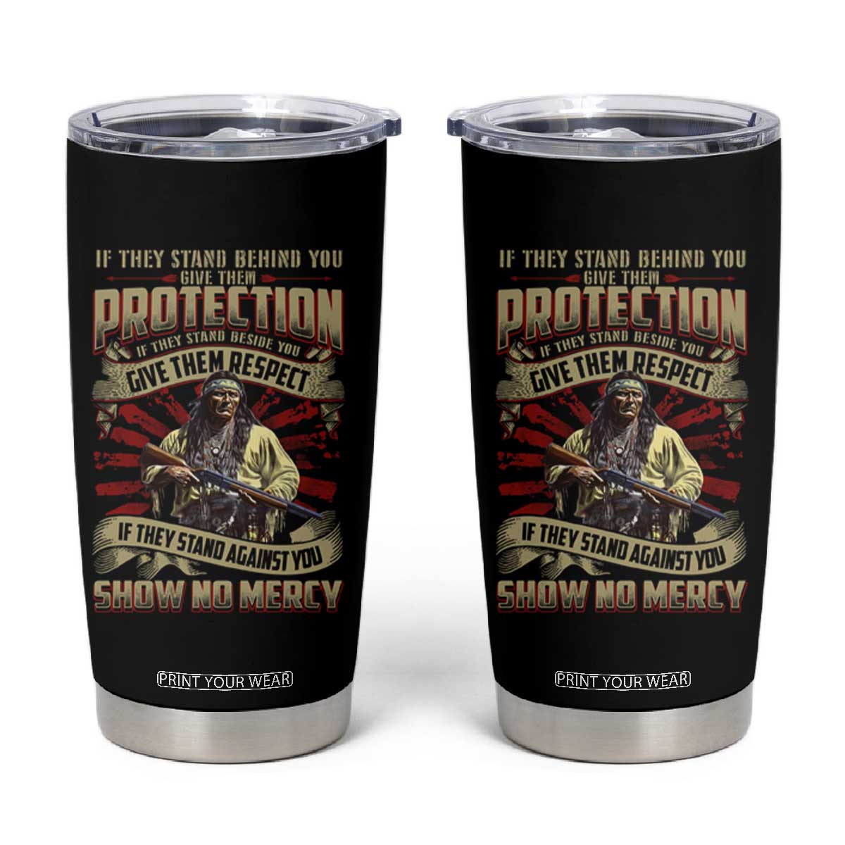 Native American Warrior Tumbler Cup If They Stand Against You Show No Mercy TS09 Black Print Your Wear
