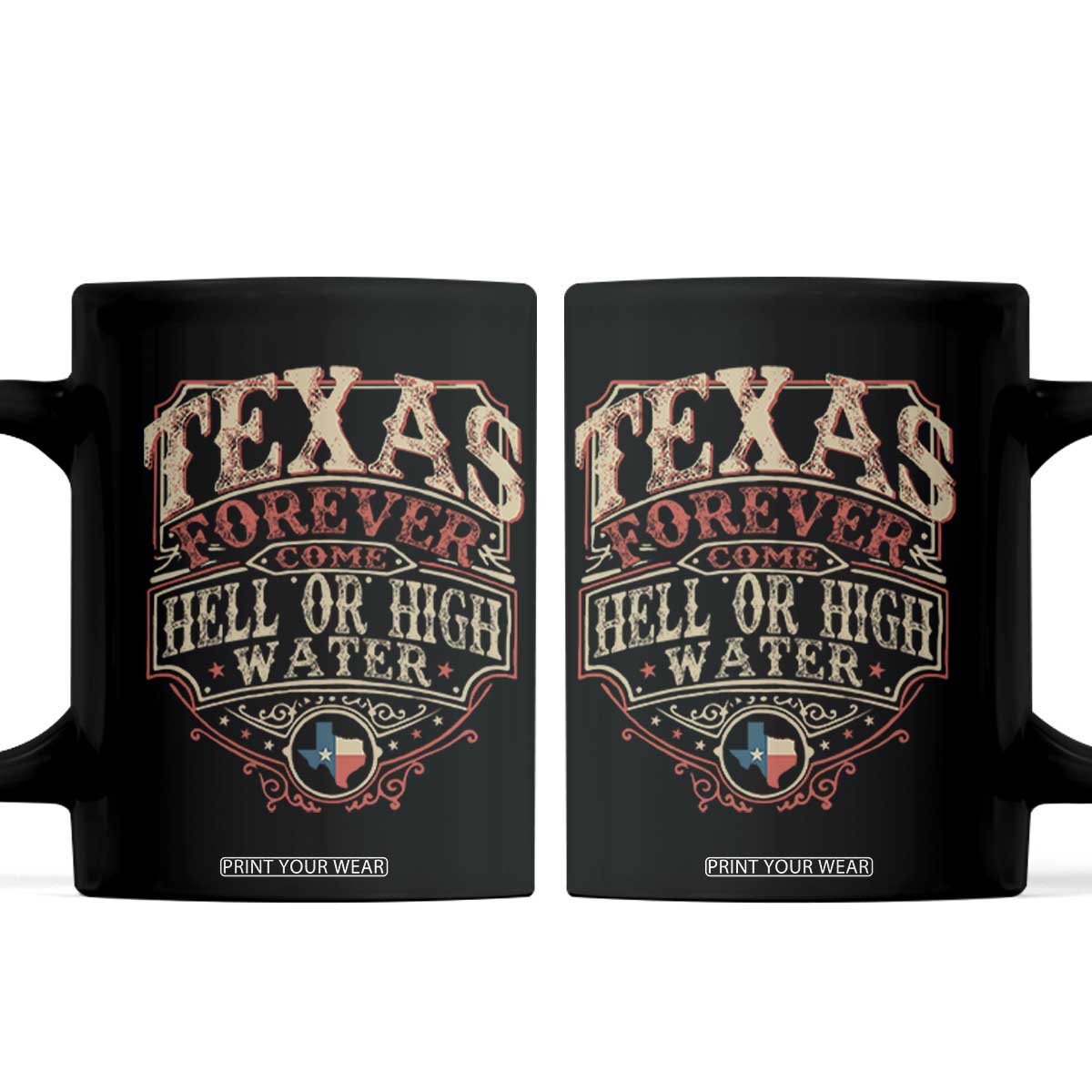 Texas Pride Coffee Mug Forever Come Hell Or High Water Patriotic Texas TS09 Black Print Your Wear