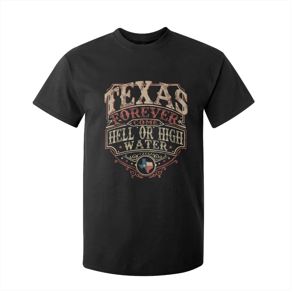 Texas Pride T Shirt For Kid Forever Come Hell Or High Water Patriotic Texas TS09 Black Print Your Wear