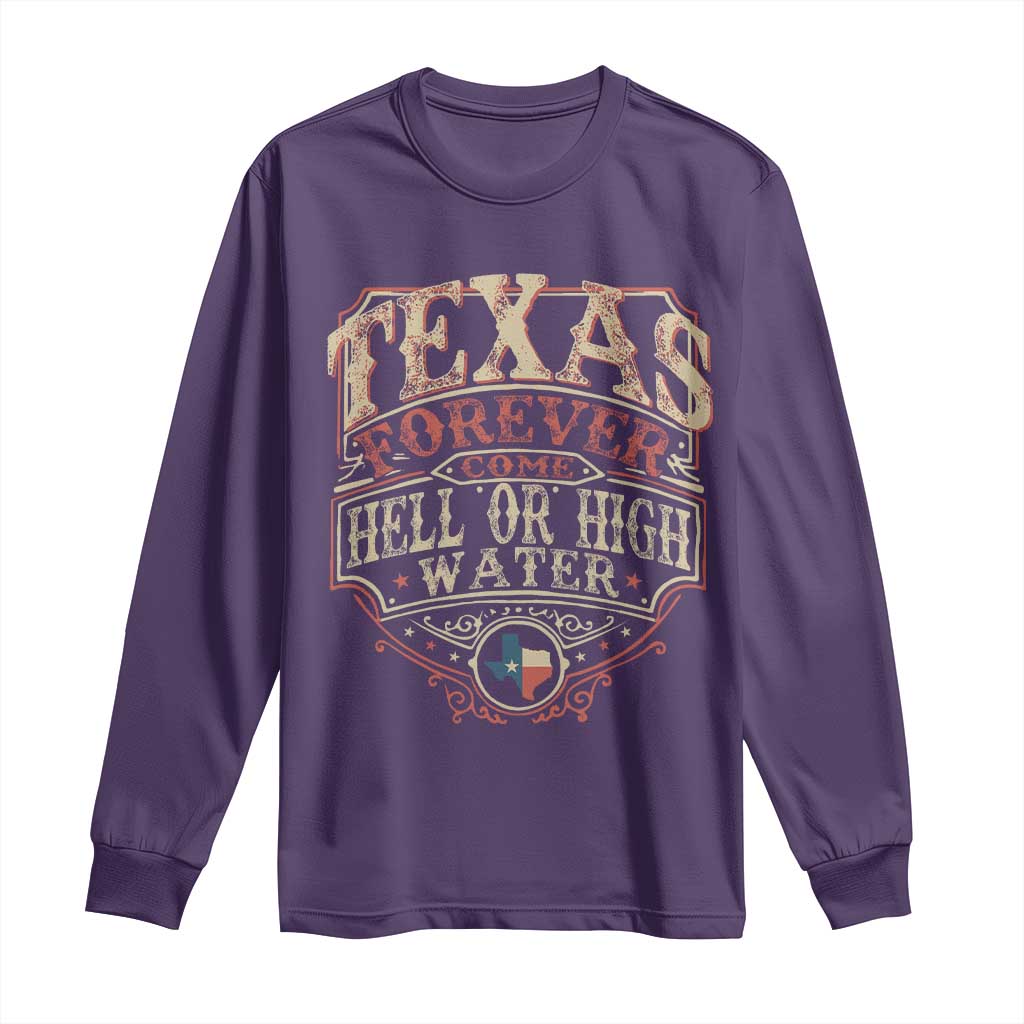 Texas Pride Long Sleeve Shirt Forever Come Hell Or High Water Patriotic Texas TS09 Purple Print Your Wear