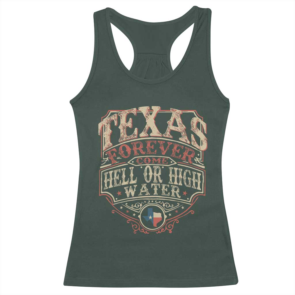 Texas Pride Racerback Tank Top Forever Come Hell Or High Water Patriotic Texas TS09 Dark Forest Green Print Your Wear