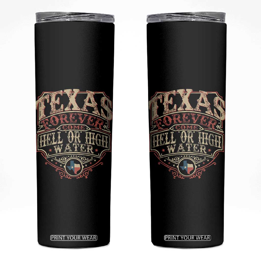 Texas Pride Skinny Tumbler Forever Come Hell Or High Water Patriotic Texas TS09 Black Print Your Wear