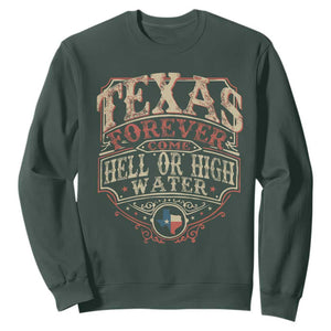 Texas Pride Sweatshirt Forever Come Hell Or High Water Patriotic Texas TS09 Dark Forest Green Print Your Wear