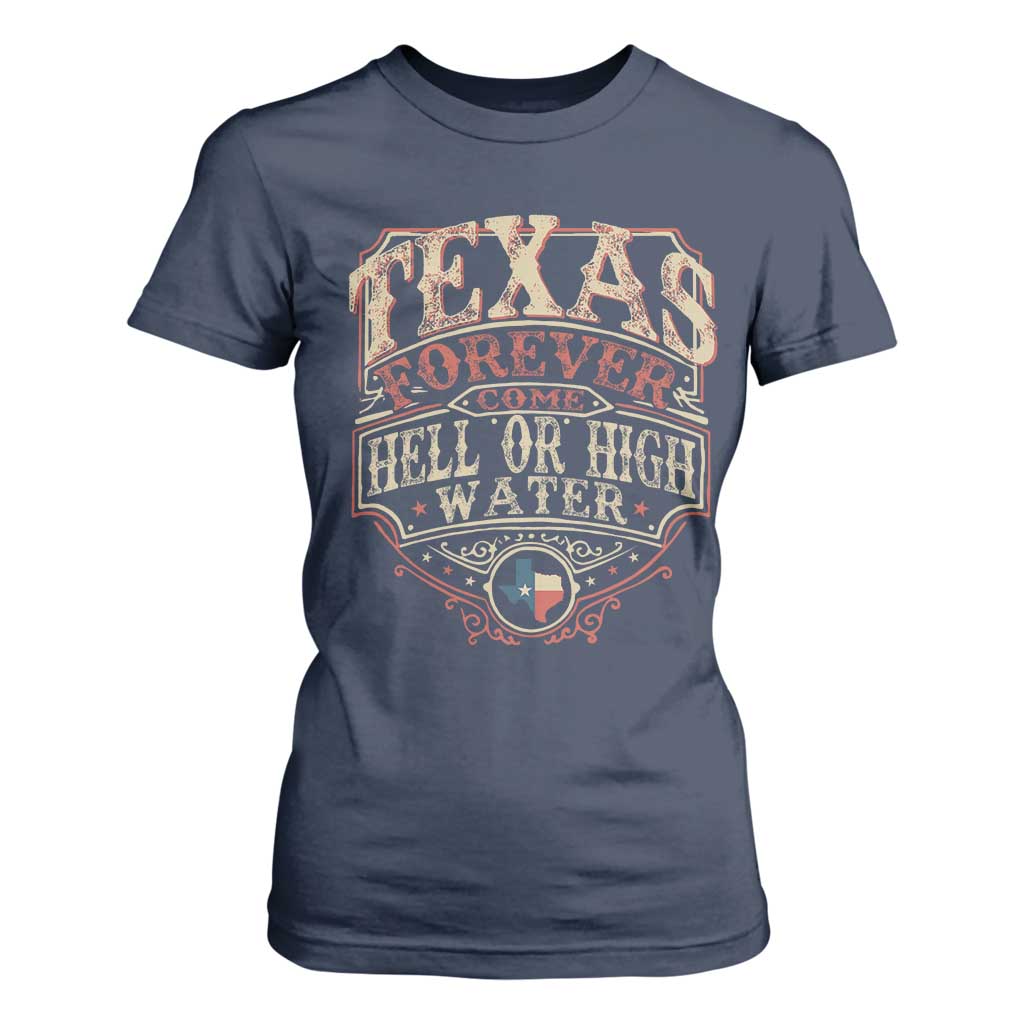 Texas Pride T Shirt For Women Forever Come Hell Or High Water Patriotic Texas TS09 Navy Print Your Wear