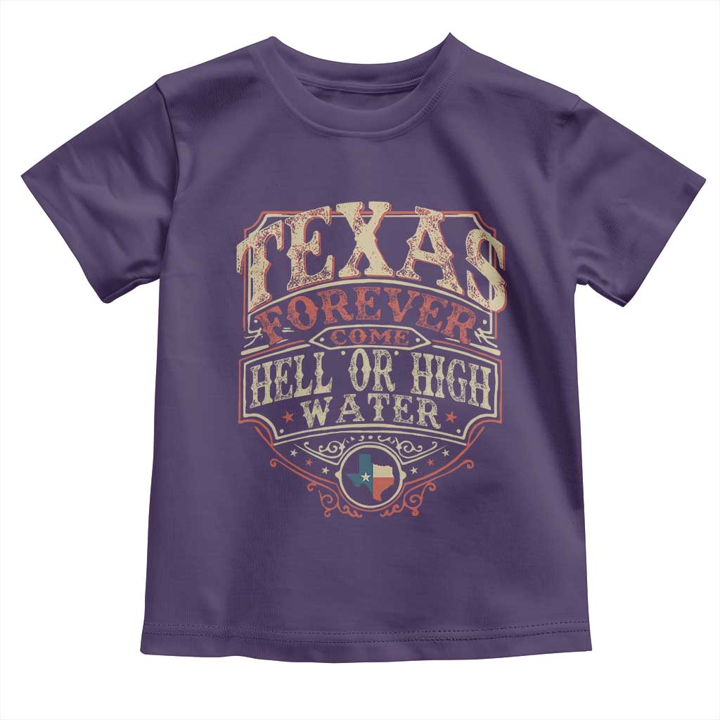 Texas Pride Toddler T Shirt Forever Come Hell Or High Water Patriotic Texas TS09 Purple Print Your Wear