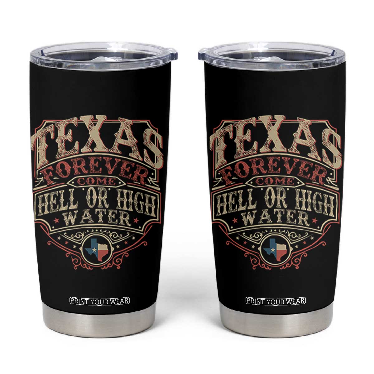 Texas Pride Tumbler Cup Forever Come Hell Or High Water Patriotic Texas TS09 Black Print Your Wear